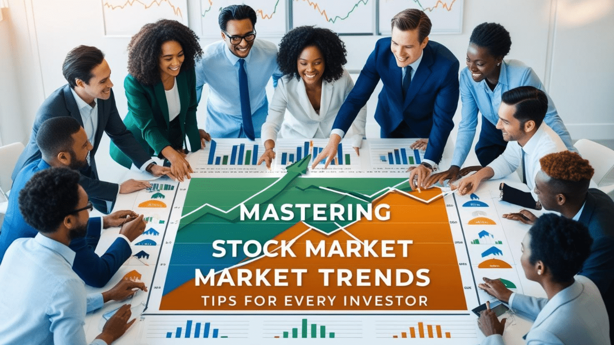 Mastering Stock Market Trends: Tips for Every Investor 2 Mastering Stock Market Trends: Tips for Every Investor